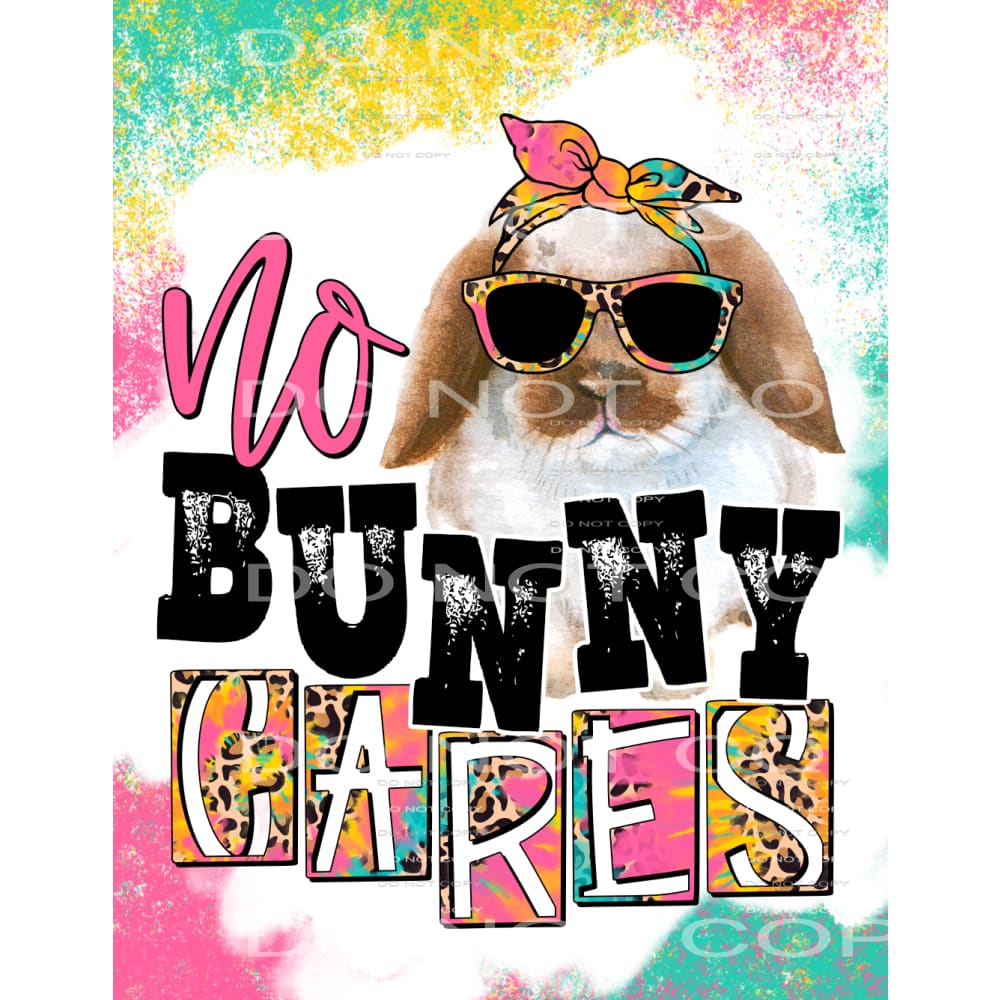 no bunny cares #4891 Sublimation transfers - Heat Transfer