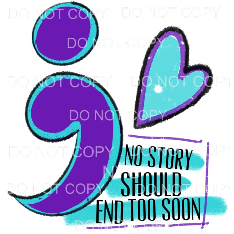 No Story Should End Too Soon Blue Semicolon Suicide 