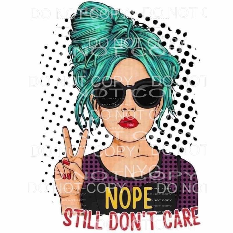 Nope Still Don’t Girl Green Hair #1944 Sublimation transfers