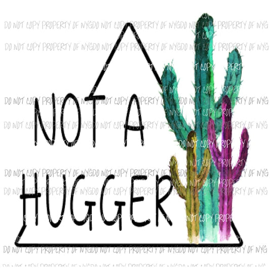Not a hugger cactus 2 Sublimation transfers Heat Transfer