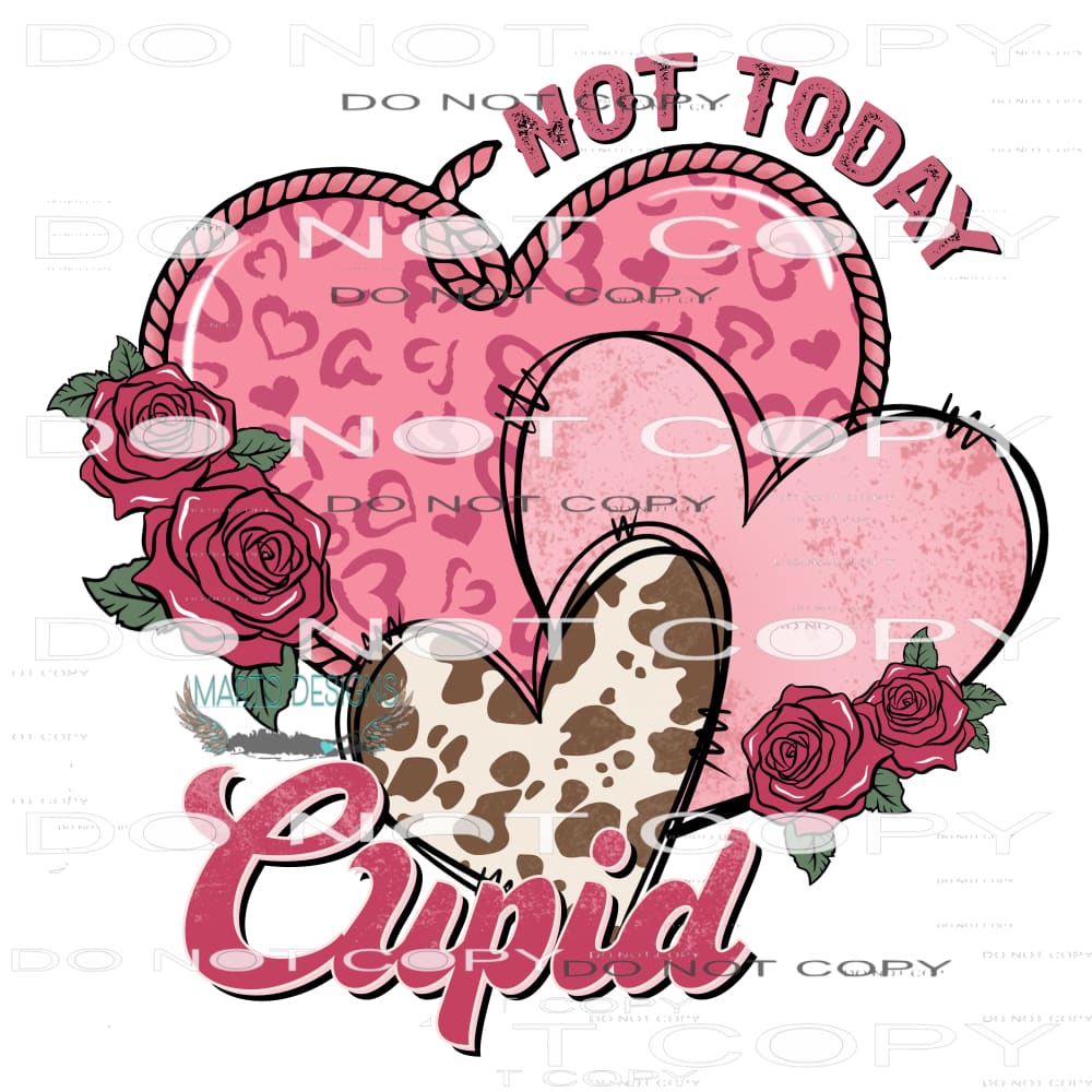 Not Today Cupid #9050 Sublimation transfers - Heat Transfer