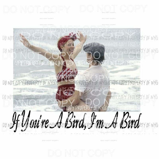 Notebook If youre a bird Im a bird 2 Sublimation transfers Heat Transfer