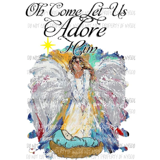 Oh come let us adore him - christmas Sublimation transfers Heat Transfer