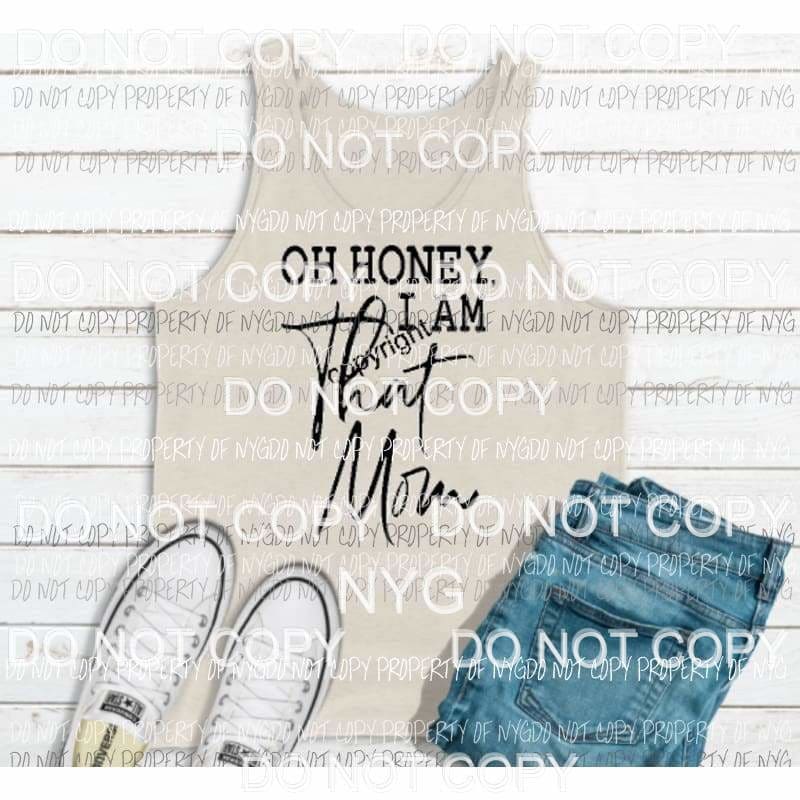 Oh I am that mom Black SCREEN PRINT adult 13x9 inches Heat Transfer