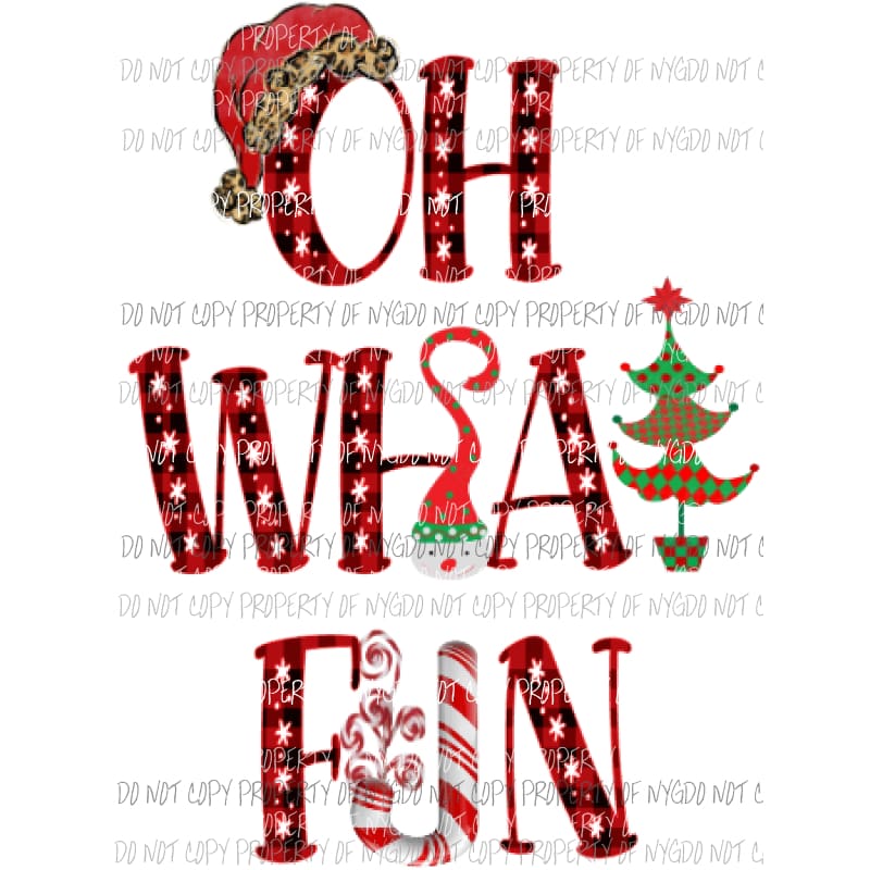 Oh What Fun Christmas #2 Sublimation transfers Heat Transfer