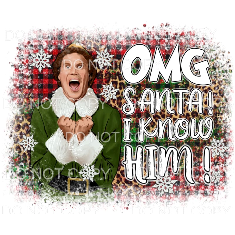 OMG Santa I Know Him Elf Buddy Red Plaid Leopard Snowflakes 