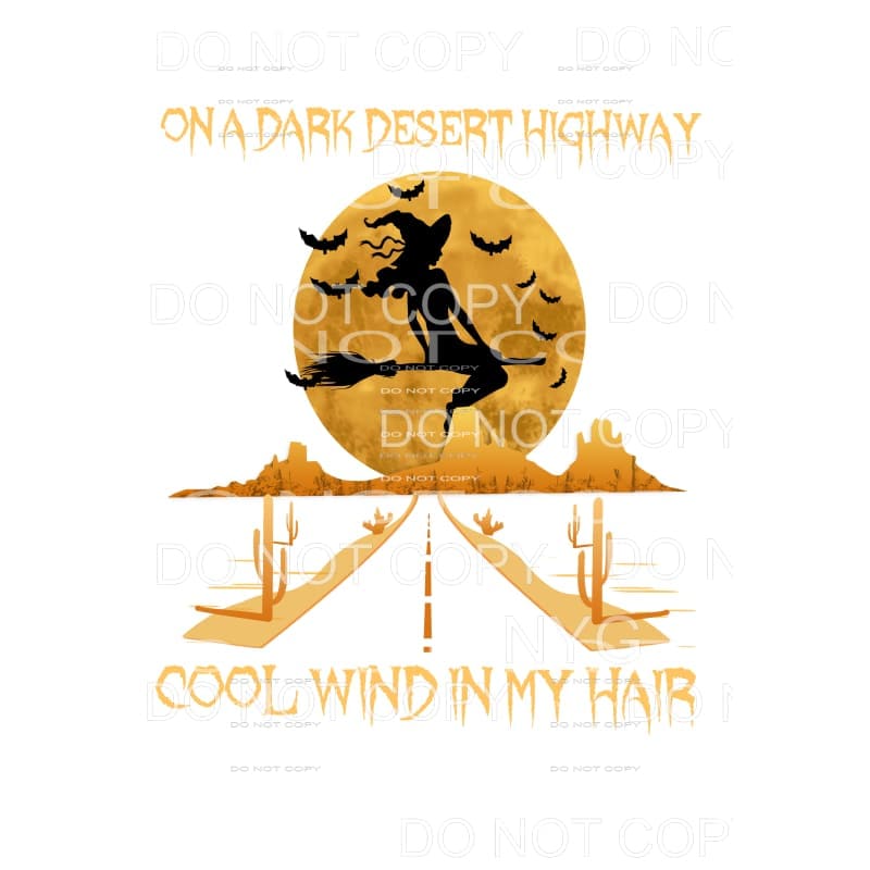 on a dark desert highway cool wind in my hair Witch # 950 
