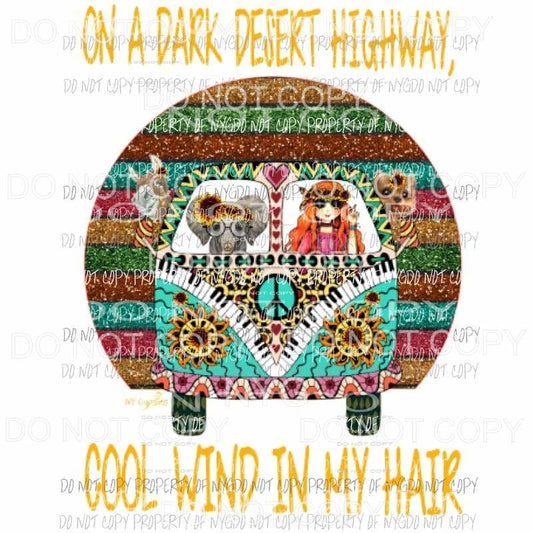 on a dark desert highway hippie 4 Sublimation transfers Heat Transfer