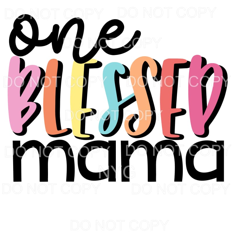 One Blessed Mama Pastels Sublimation transfers - Heat 