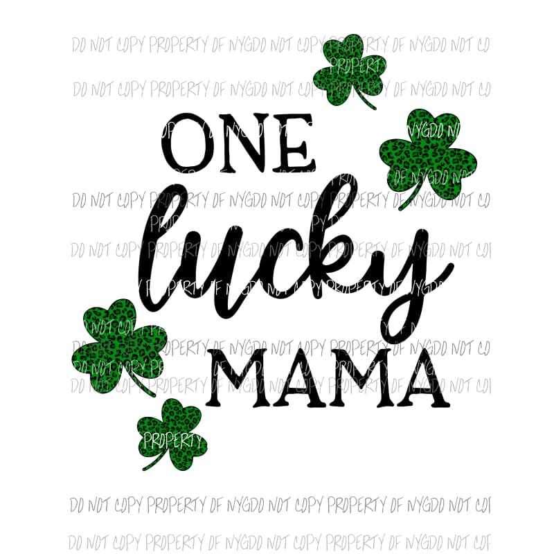 One Lucky MaMa shamrocks Sublimation transfers Heat Transfer