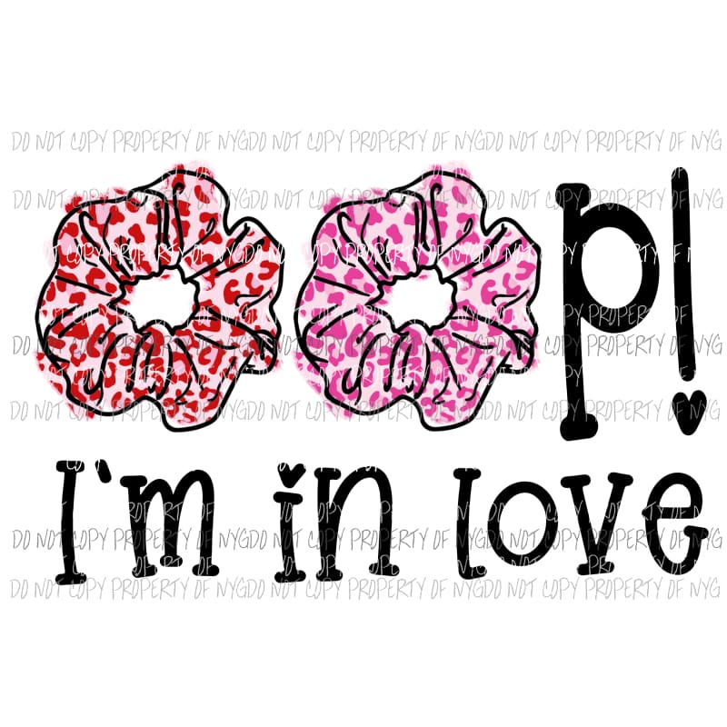 OOP Im In Love scrunchies Sublimation transfers Heat Transfer