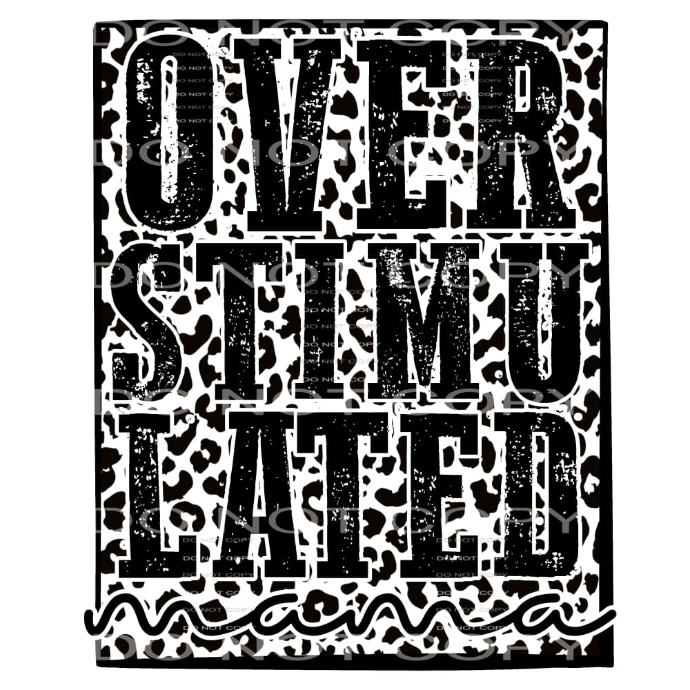 Over Stimulated #4122 Sublimation transfers - Heat Transfer
