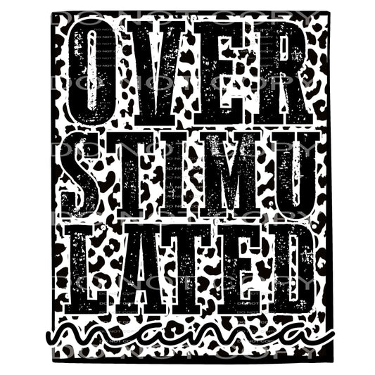 Over Stimulated #4122 Sublimation transfers - Heat Transfer