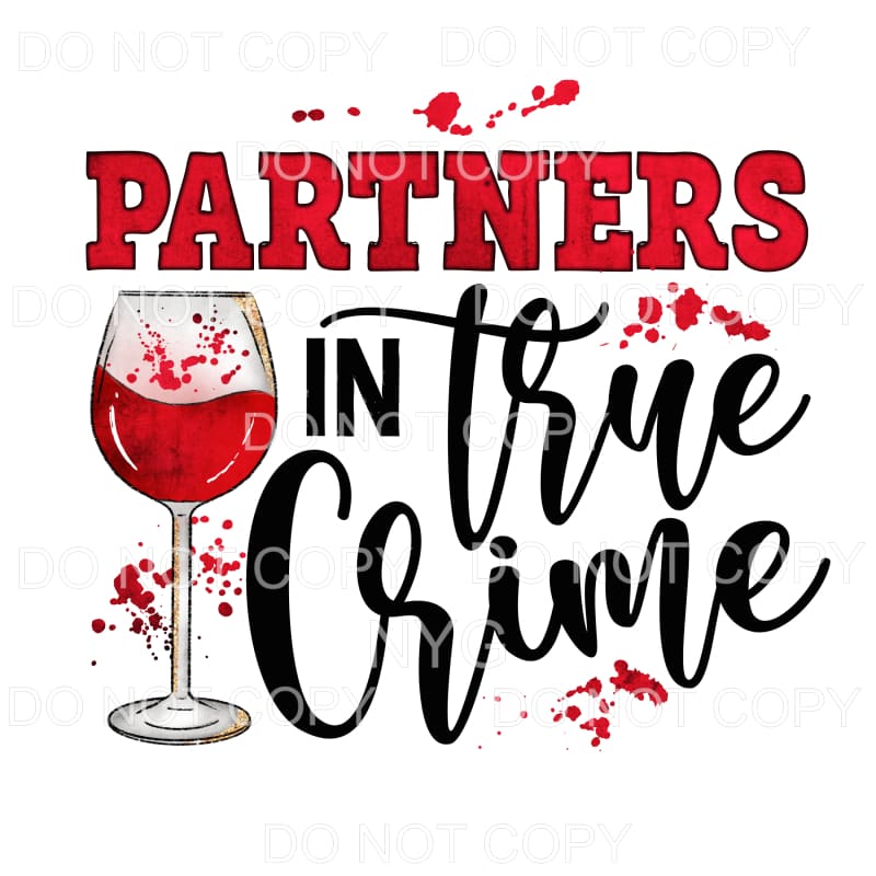Partners In True Crime Wine Glass Blood Splatter Sublimation
