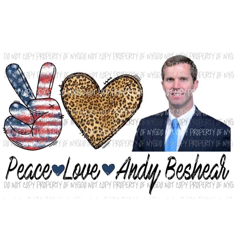 Peace Love Andy Beshear Kentucky Sublimation transfers Heat Transfer
