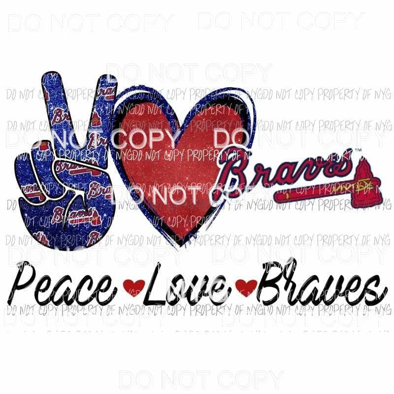 Peace Love Atlanta Braves Baseball Sublimation transfers Heat Transfer