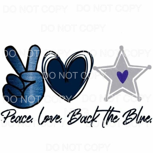 Peace Love Back The Blue Police Sublimation transfers - Heat