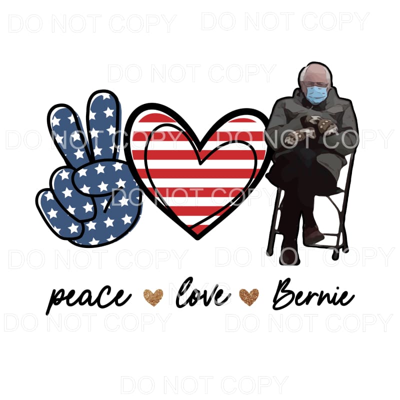 Peace Love Bernie Sanders Sublimation transfers - Heat 