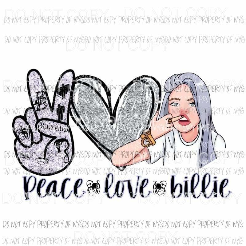 Peace Love Billie Ellish Sublimation transfers Heat Transfer