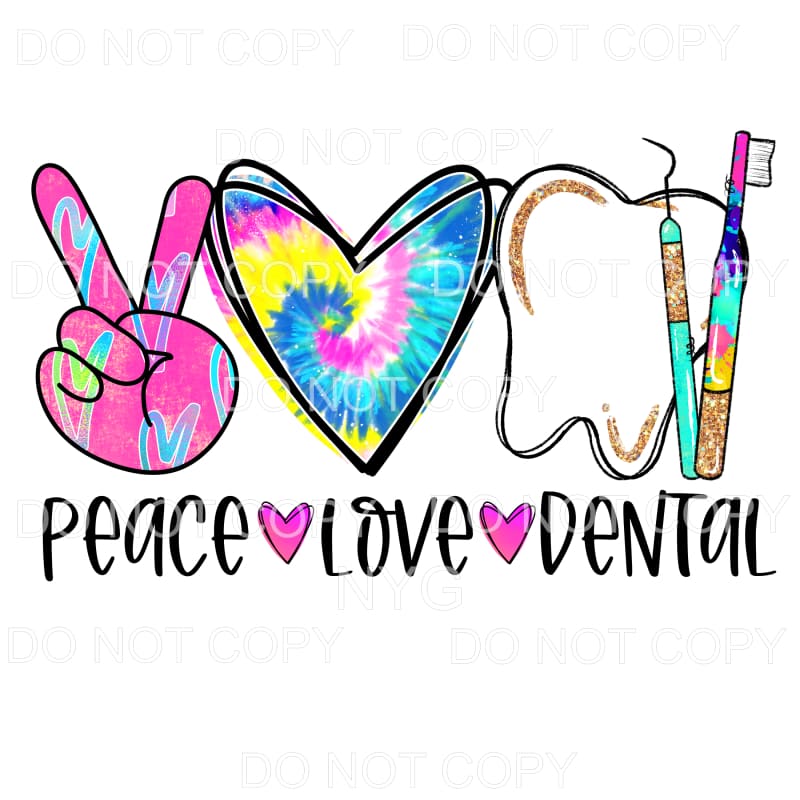 Peace Love Dental Colorful Tie Dye Sublimation transfers - 