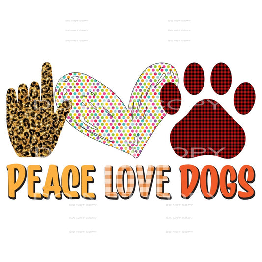 Peace Love Dogs #5266 Sublimation transfers - Heat Transfer