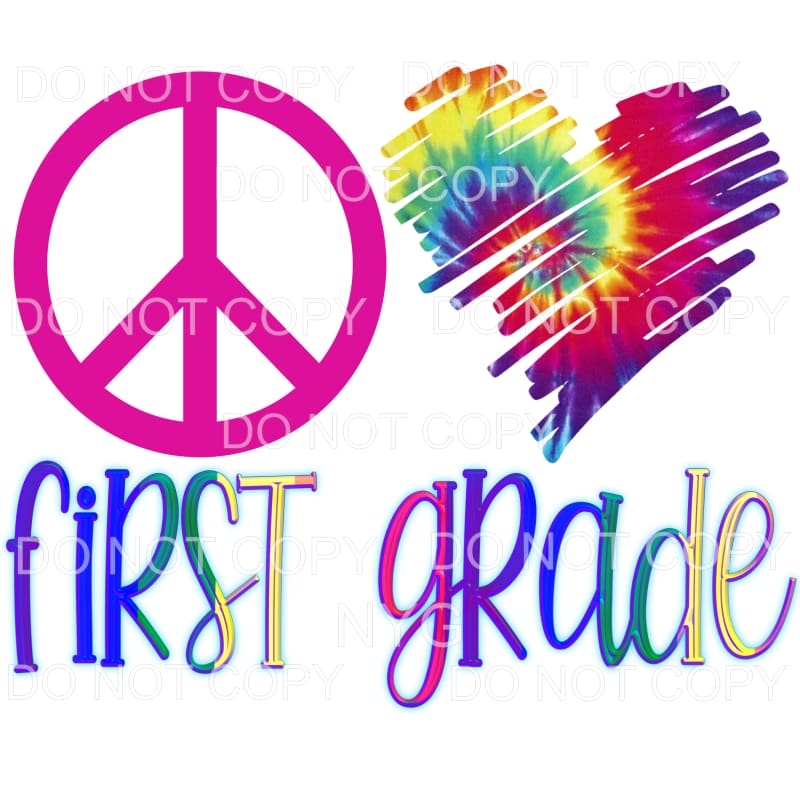 Peace Love First Grade Tie Dye Heart Sublimation transfers -