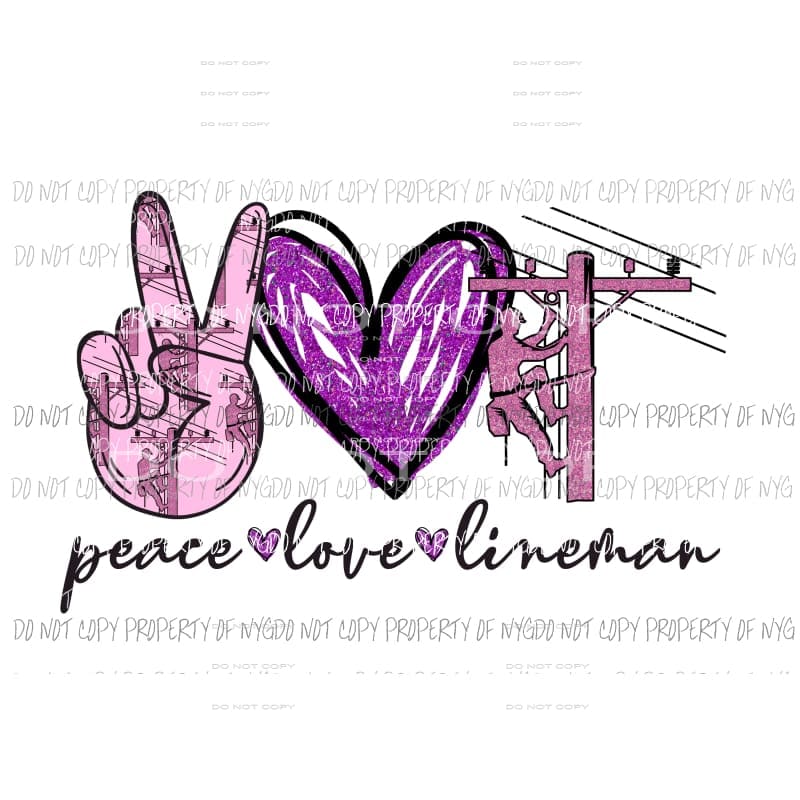 Peace Love LINEMAN # 2 Sublimation transfers Heat Transfer