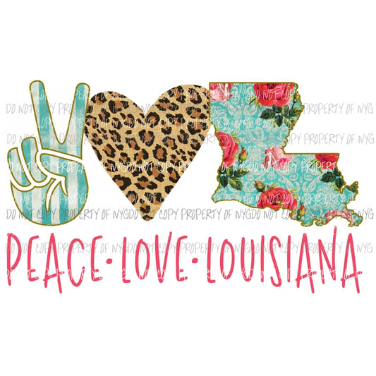 Peace Love Louisiana Sublimation transfers Heat Transfer