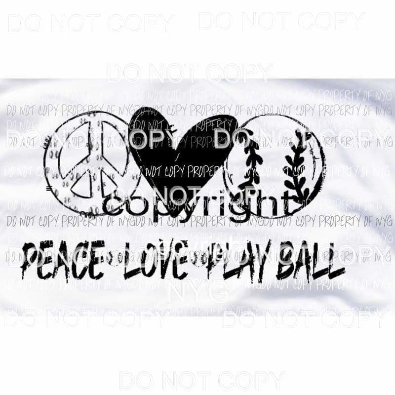 Peace Love Play Ball Pre - Order BLACK Sublimation transfers Heat Transfer