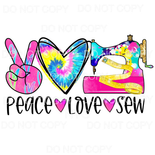 Peace Love Sew Colorful Tie Dye Sublimation transfers - Heat