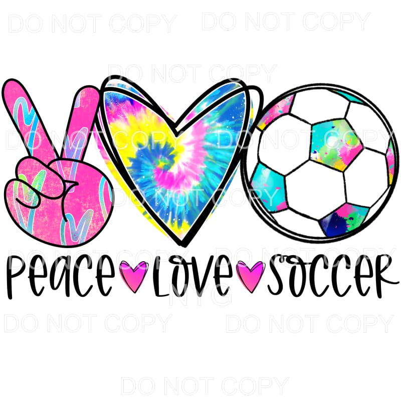 Peace Love Soccer Colorful Tie Dye Sublimation transfers - 