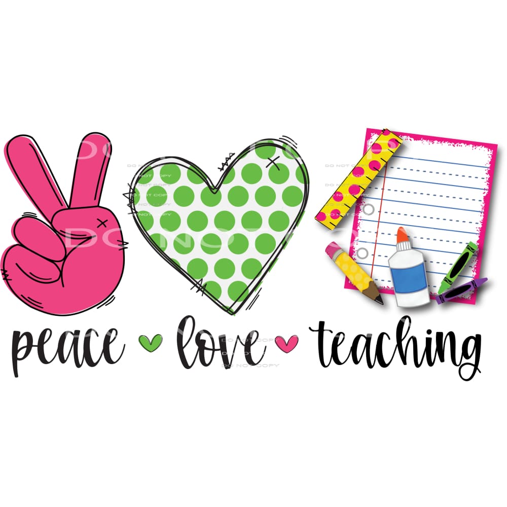 peace love teaching #6283 Sublimation transfers - Heat 