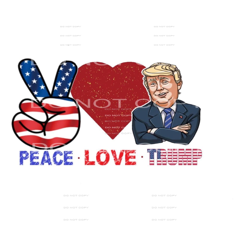 peace love trump #5059 Sublimation transfers - Heat Transfer