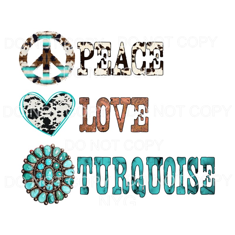Peace Love Turquoise #48 Sublimation transfers - Heat 