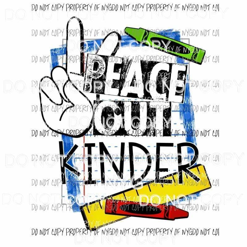 Peace Out # 2 Pre k - 6th Grade school you choose Sublimation transfers Heat Transfer