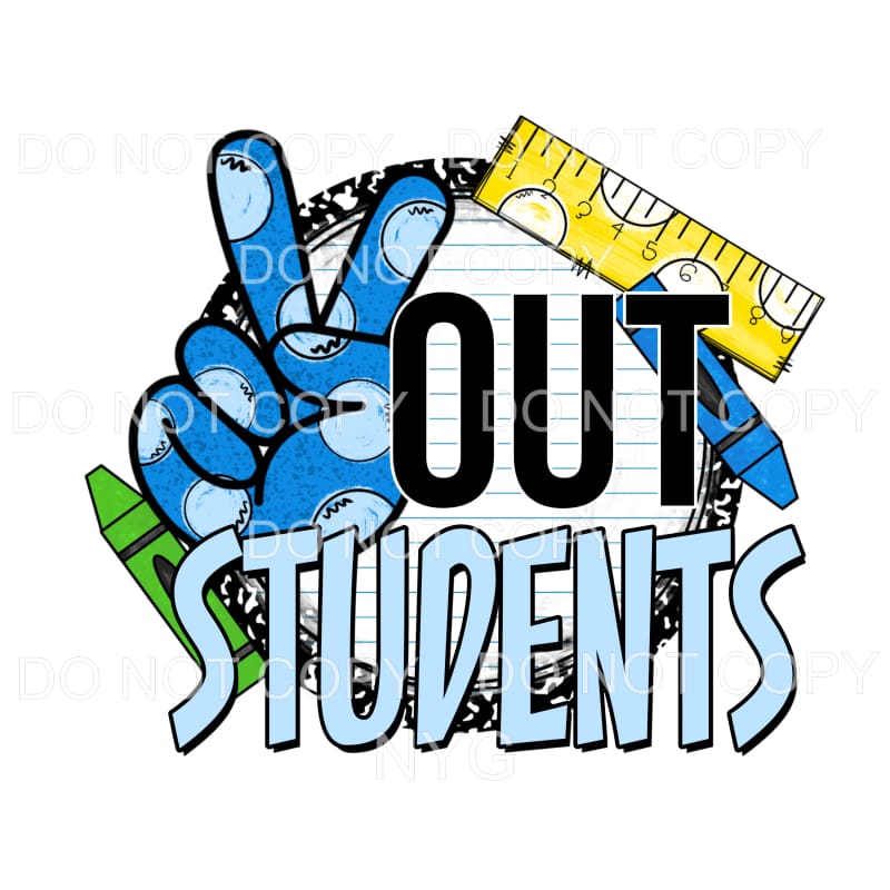 Peace Out Students BLUE Sublimation transfers - Heat 