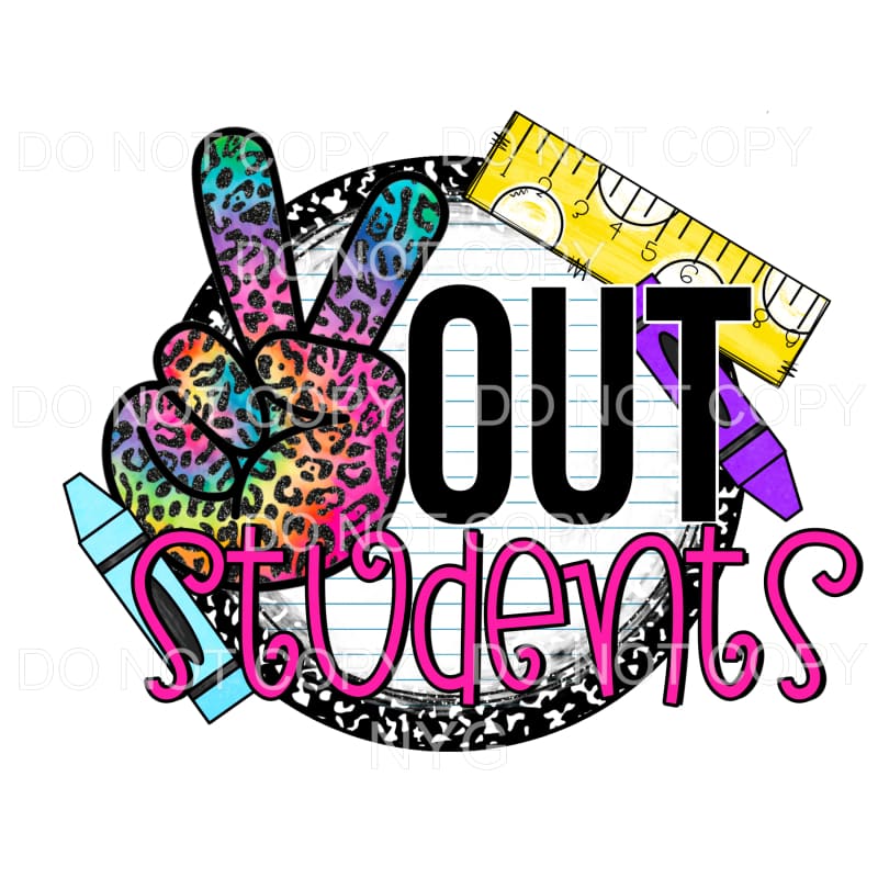 Peace Out Students Sublimation transfers - Heat Transfer
