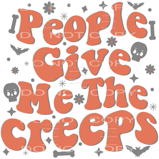 people give me the creeps #8515 Sublimation transfers - Heat