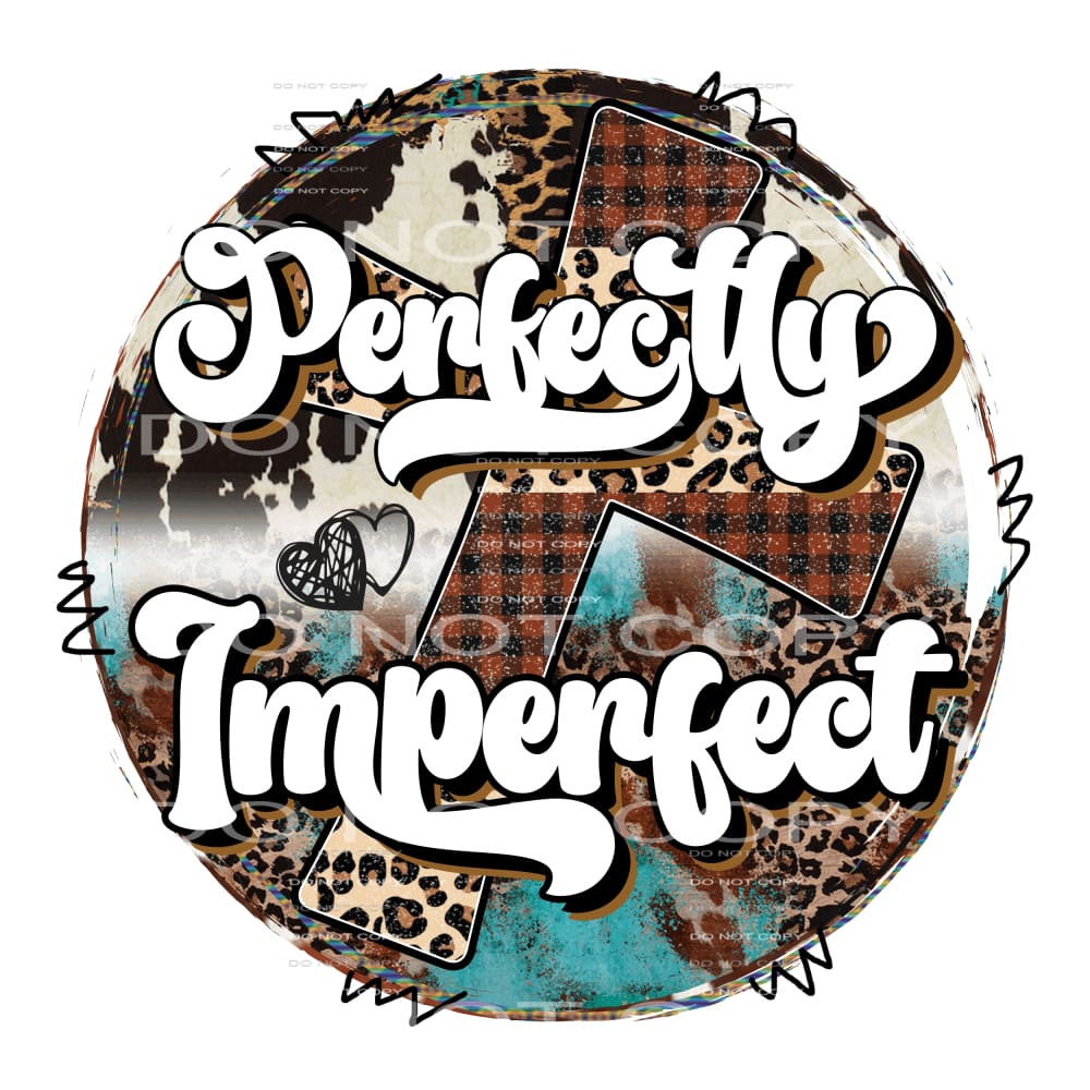 Perfectly imperfect # 401 Sublimation transfers - Heat