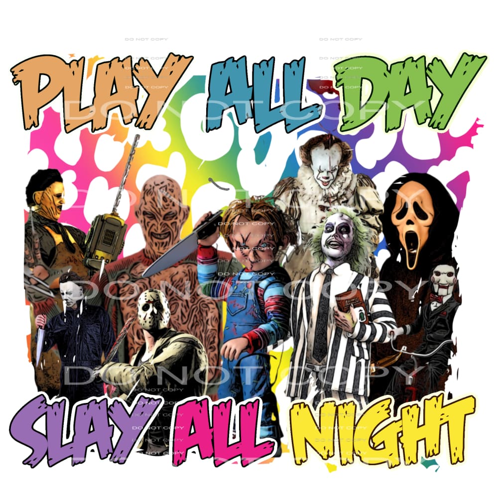 play all day slay all night #7636 Sublimation transfers - 