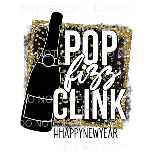 Pop Fizz Clink Happy New Year Sublimation transfers - Heat 