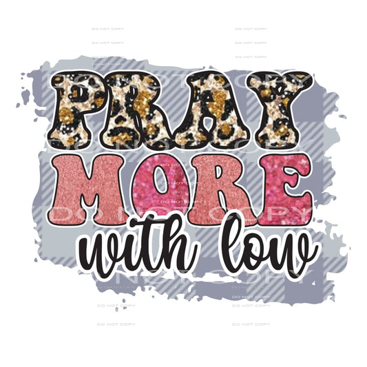 Pray more with love # 409 Sublimation transfers - Heat