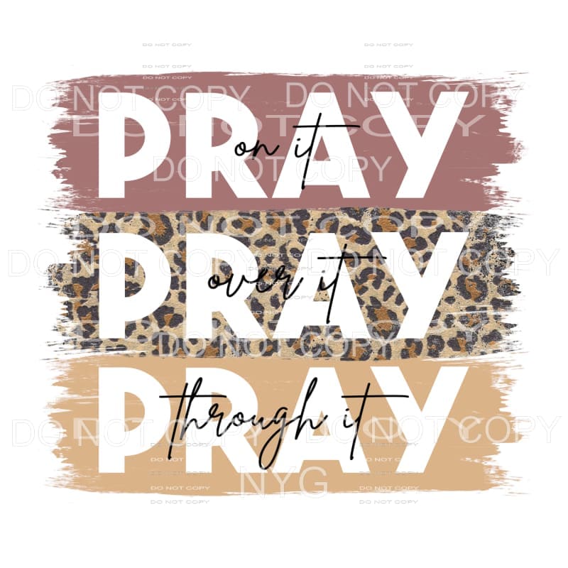 Pray On It Over It Through It Stacked Leopard Neutrals #1636
