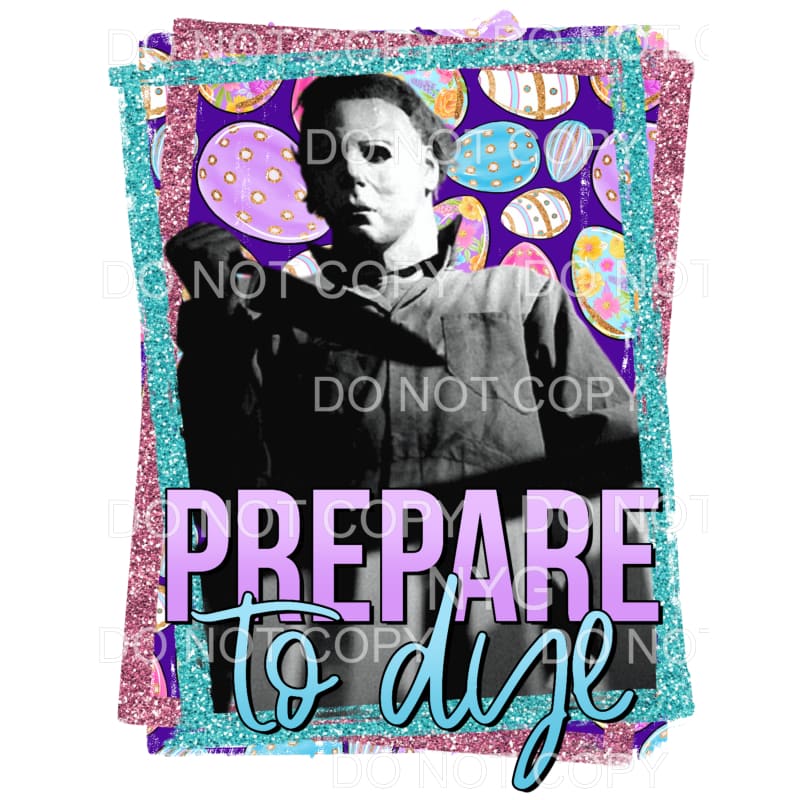 Prepare To Dye Michael Myers Easter Eggs Sublimation 