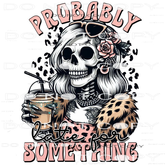 Probably Late For Something #8861 Sublimation transfers -