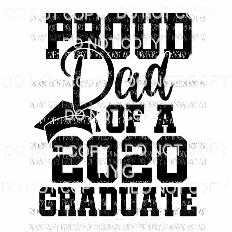 Proud Dad Of A 2020 Graduate Sublimation transfers Heat Transfer