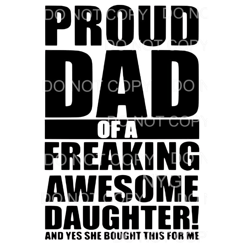 Proud Dad Of A Freaking Awesome Daughter Sublimation 