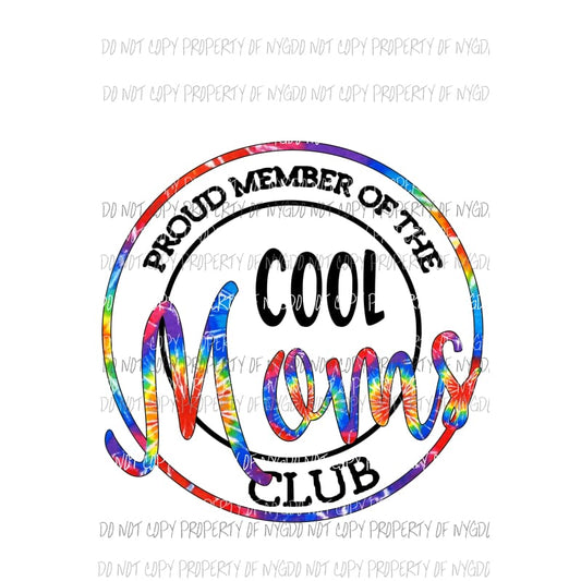 Proud Member of the Cool moms Club # 2 Mama - Mimi - Mom - Nana other names in drop down menu if you don’t see the name and you want put in 