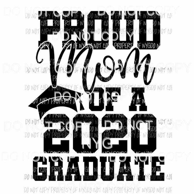 Proud Mom Of A 2020 Graduate Sublimation transfers Heat Transfer