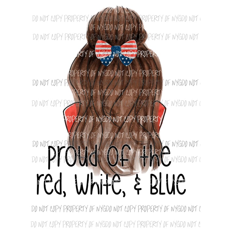 Proud of the red white and blue Sublimation transfers usa 4th of july america memorial labor day Heat Transfer